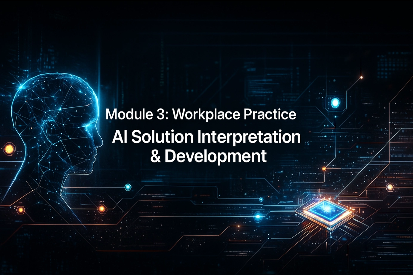 Workplace Practice – AI Solution Interpretation & Development (Module 3)